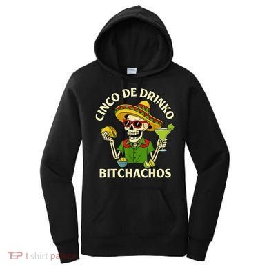 Cinco De Drink-o Bitchachos Drinking Women's Hoodie