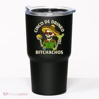 Cinco De Drink-o Bitchachos Drinking Tumbler thumb 0