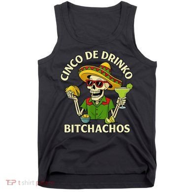 Cinco De Drink-o Bitchachos Drinking Tank Top