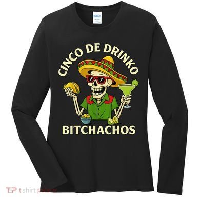 Cinco De Drink-o Bitchachos Drinking Women's Long Sleeve Shirt