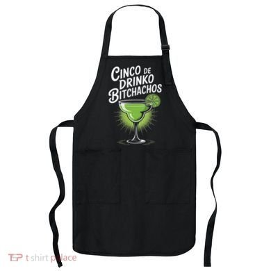 Cinco De Drinko Bitchachos Funny Cinco De Mayo Drinking Gift Apron