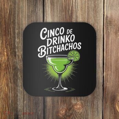 Cinco De Drinko Bitchachos Funny Cinco De Mayo Drinking Gift Coaster