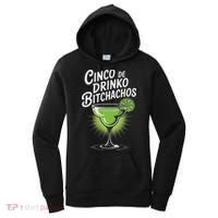 Cinco De Drinko Bitchachos Funny Cinco De Mayo Drinking Gift Women's Hoodie thumb 0