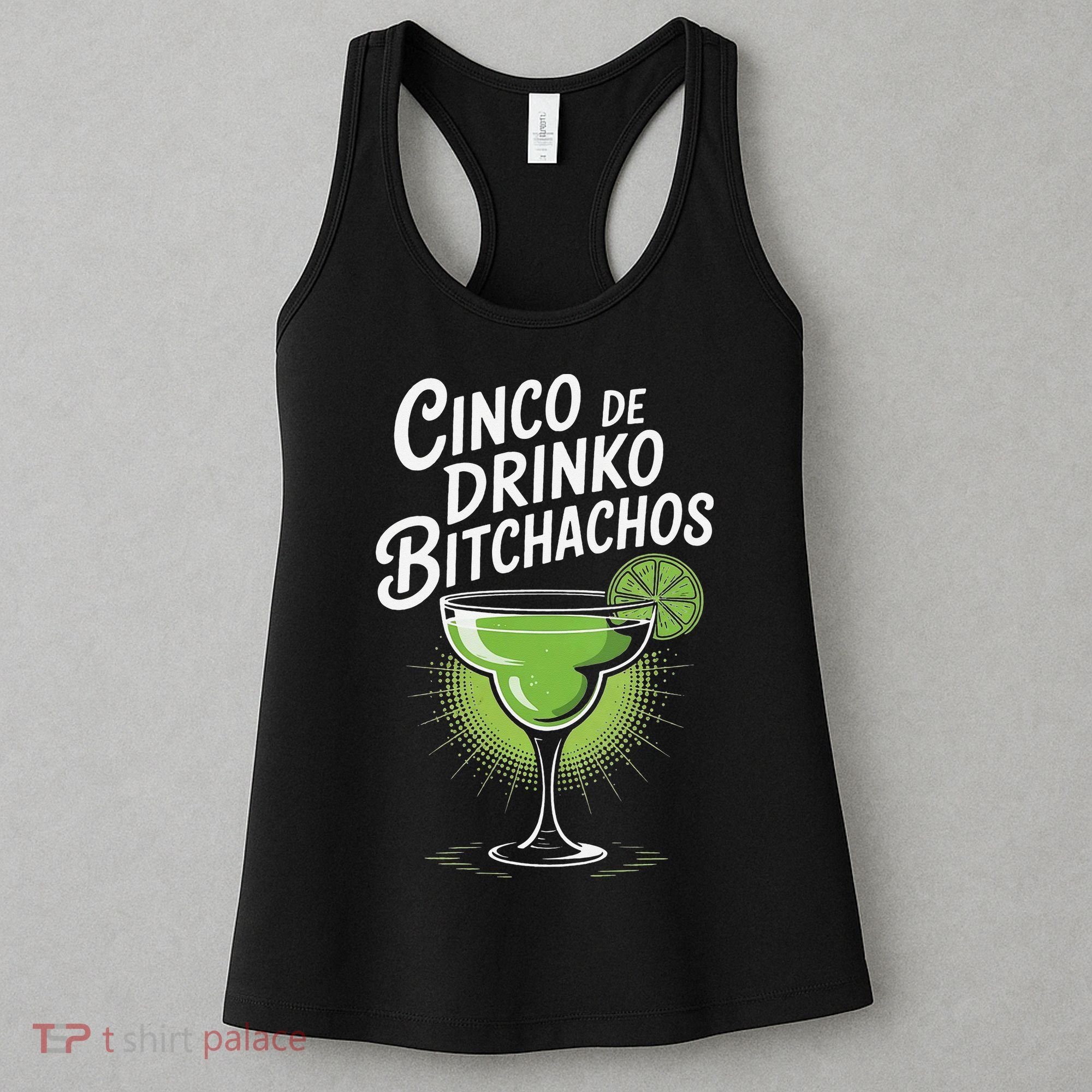 Cinco De Drinko Bitchachos Funny Cinco De Mayo Drinking Gift Women's Tank Top