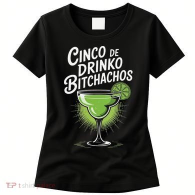 Cinco De Drinko Bitchachos Funny Cinco De Mayo Drinking Gift Women's T-Shirt