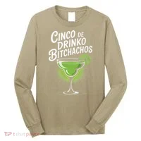 Cinco De Drinko Bitchachos Funny Cinco De Mayo Drinking Gift Long Sleeve Shirt thumb 0