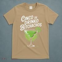 Cinco De Drinko Bitchachos Funny Cinco De Mayo Drinking Gift T-Shirt thumb 5