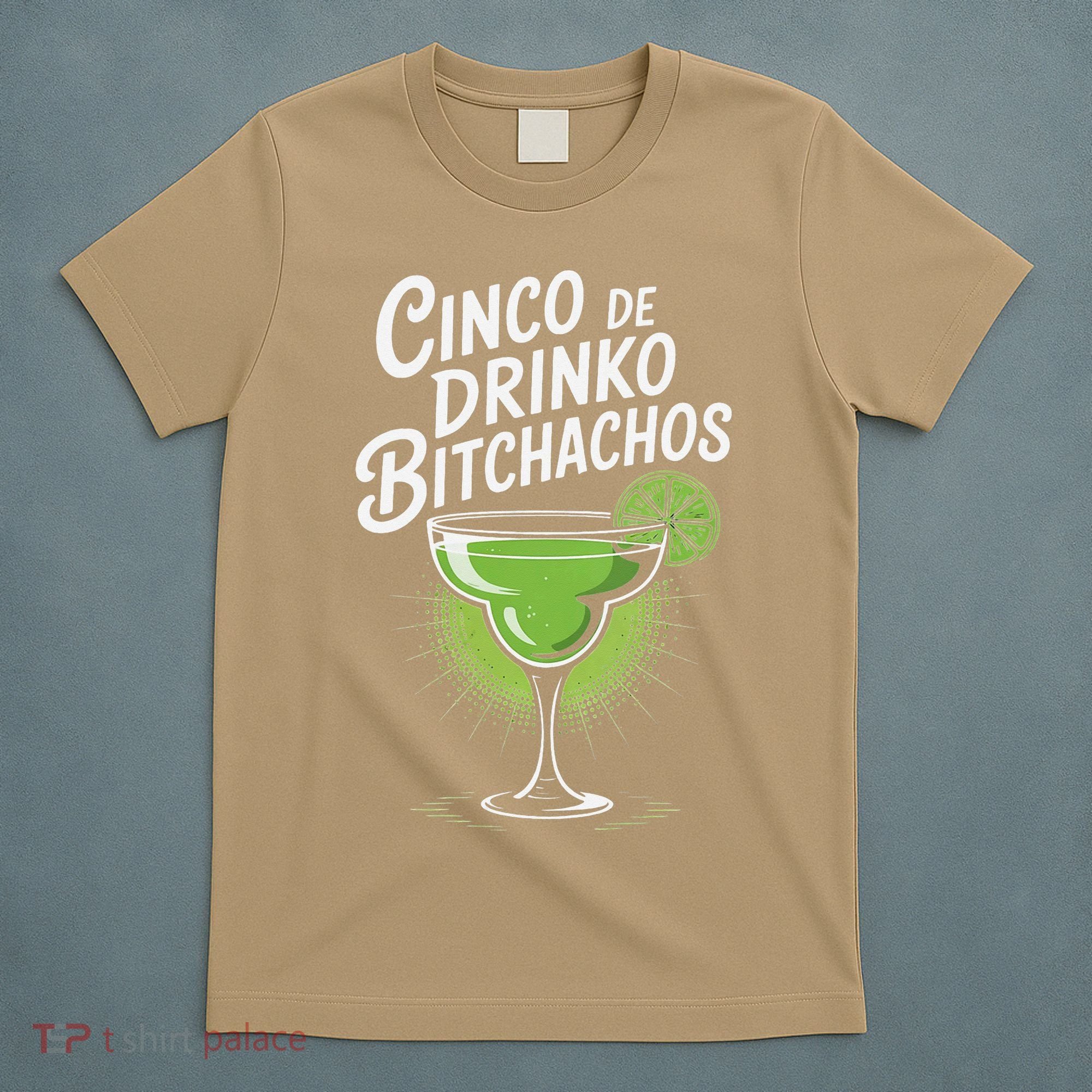 Cinco De Drinko Bitchachos Funny Cinco De Mayo Drinking Gift T-Shirt