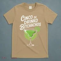 Cinco De Drinko Bitchachos Funny Cinco De Mayo Drinking Gift T-Shirt thumb 5