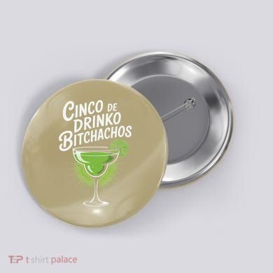 Cinco De Drinko Bitchachos Funny Cinco De Mayo Drinking Gift Button