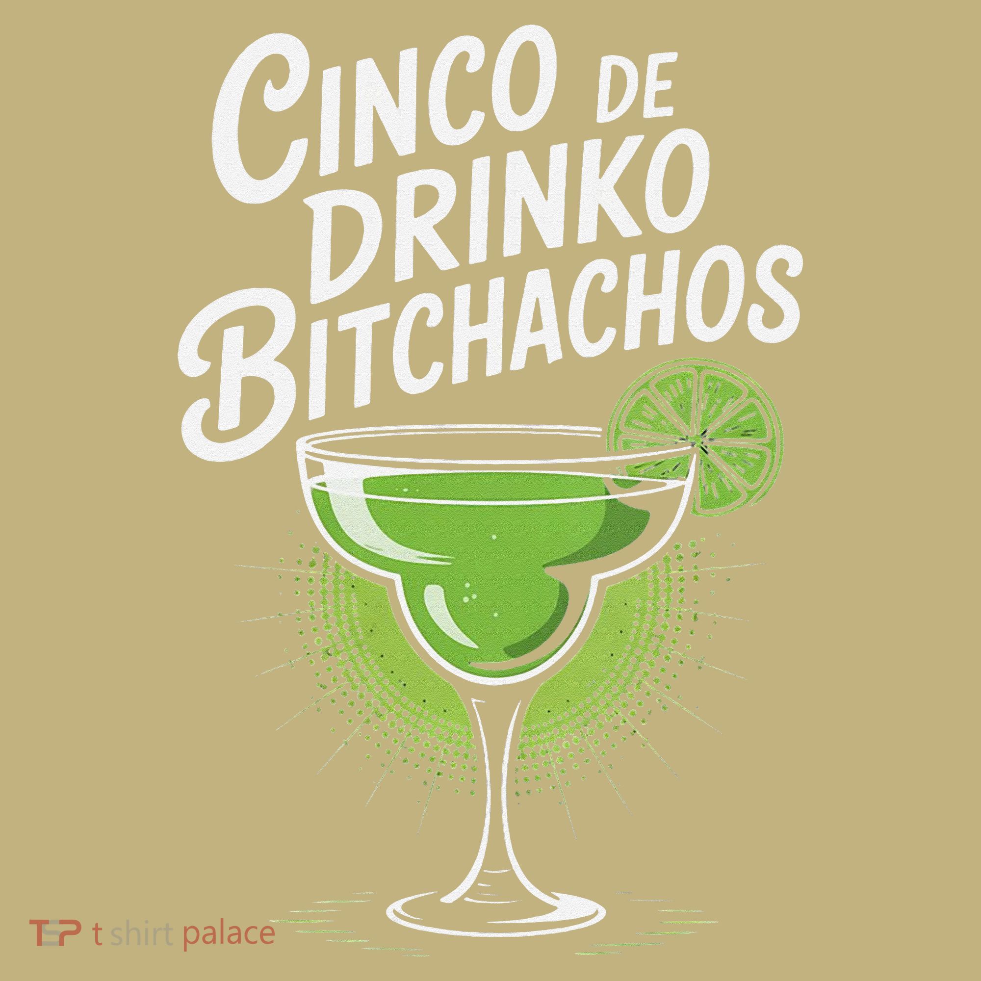 Cinco De Drinko Bitchachos Funny Cinco De Mayo Drinking Gift Button