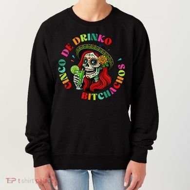 Cinco De Drink-o Bitchachos Drinking Women's Sweatshirt