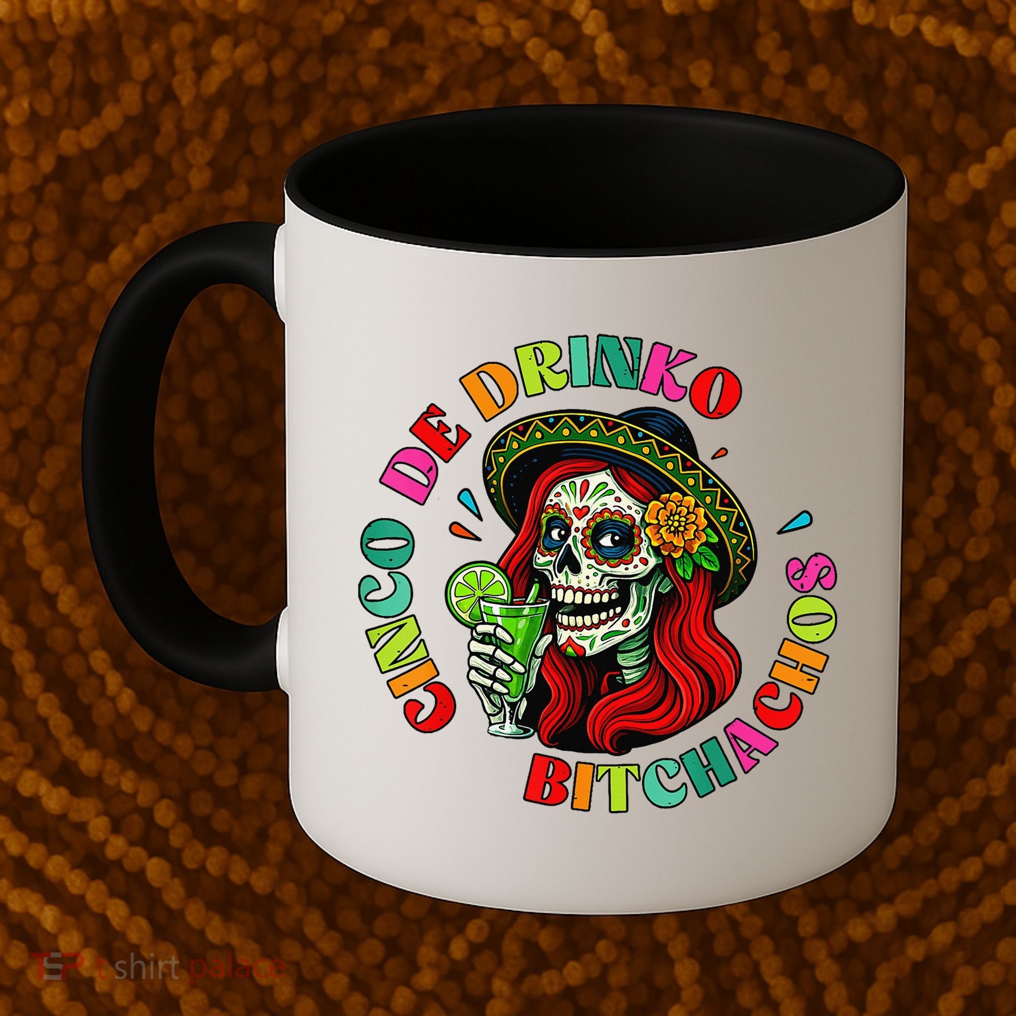 Cinco De Drink-o Bitchachos Drinking Coffee Mug