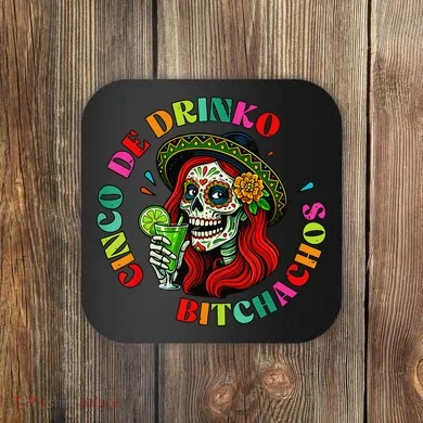 Cinco De Drink-o Bitchachos Drinking Coaster