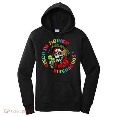 Cinco De Drink-o Bitchachos Drinking Women's Hoodie