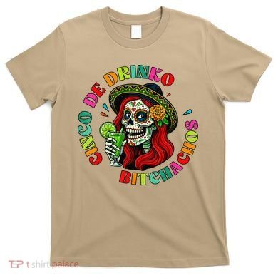 Cinco De Drink-o Bitchachos Drinking T-Shirt