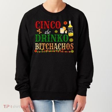 Cinco De Drinko Bitchachos Womens Drinking Women's Sweatshirt