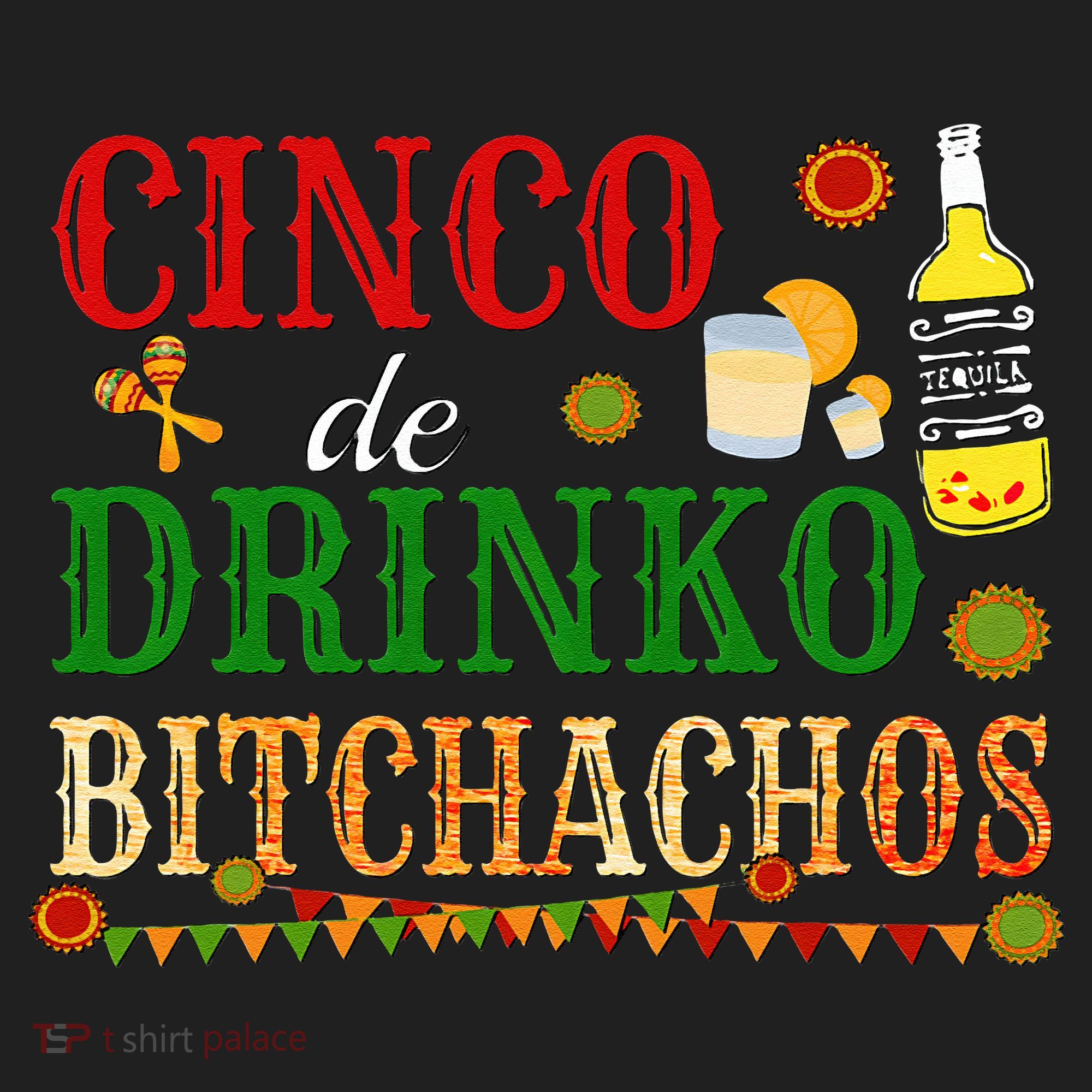 Cinco De Drinko Bitchachos Womens Drinking Women's Sweatshirt