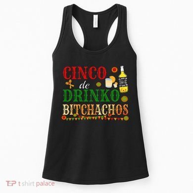 Cinco De Drinko Bitchachos Womens Drinking Women's Tank Top