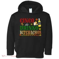 Cinco De Drinko Bitchachos Womens Drinking Toddler Hoodie thumb 0