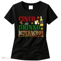 Cinco De Drinko Bitchachos Womens Drinking Women's T-Shirt thumb 0