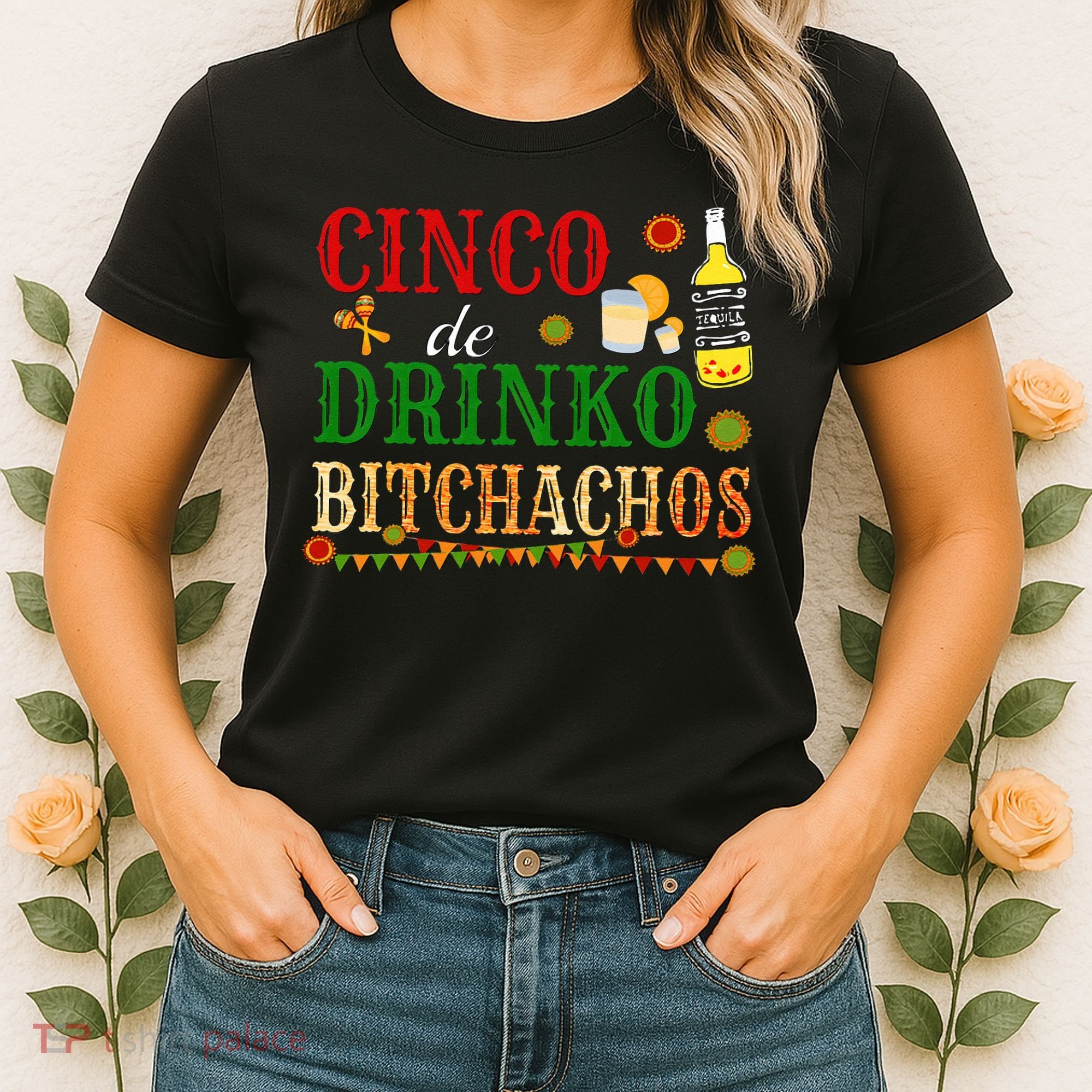 Cinco De Drinko Bitchachos Womens Drinking Women's T-Shirt