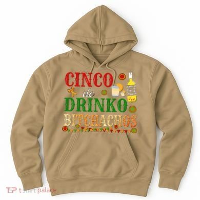 Cinco De Drinko Bitchachos Womens Drinking Hoodie
