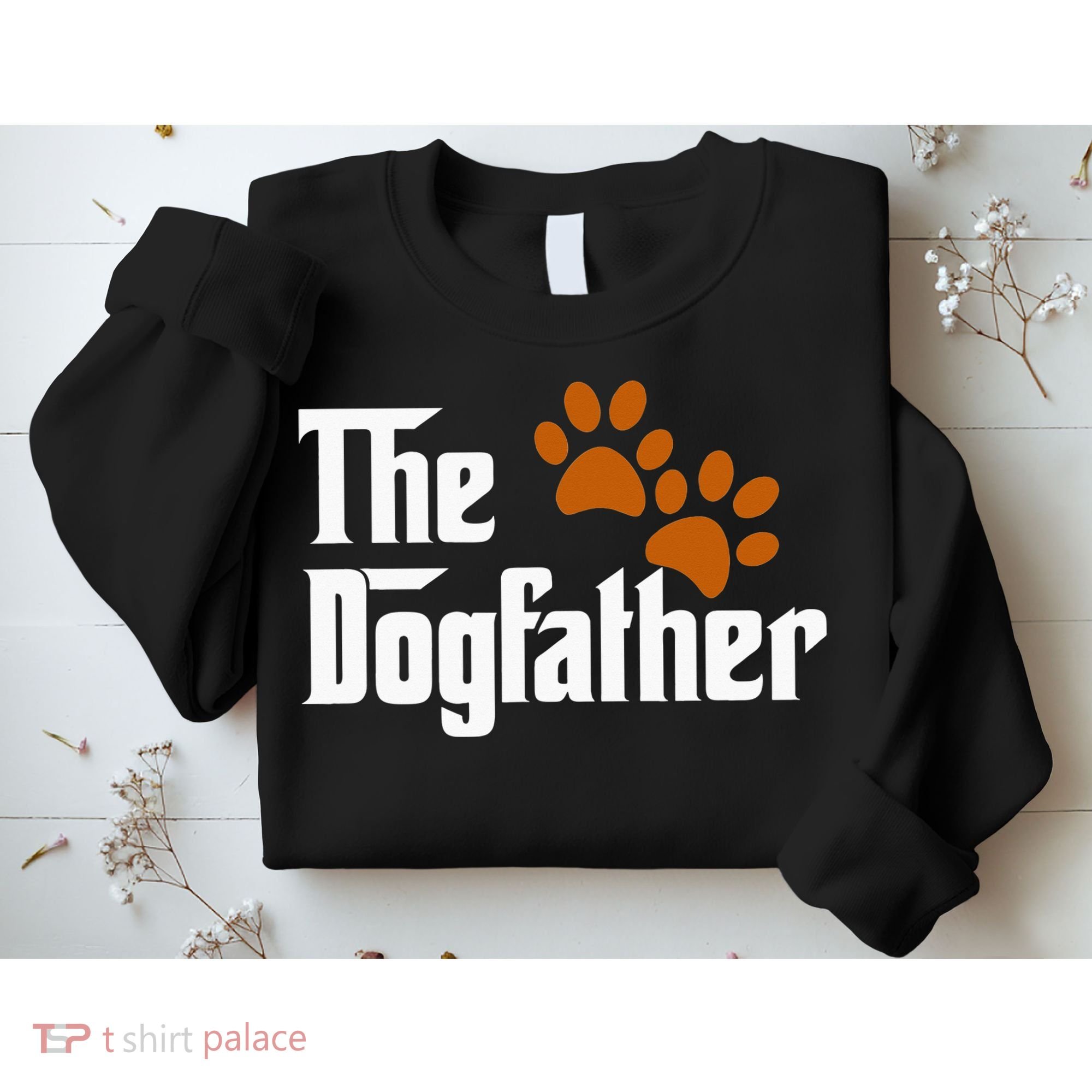 Cool Dog Dad Dog Father The DogFather Sweatshirt