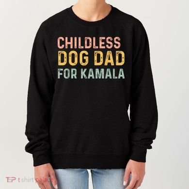 Childless Dog Dad For Kamala Harris 2024 Women's Sweatshirt