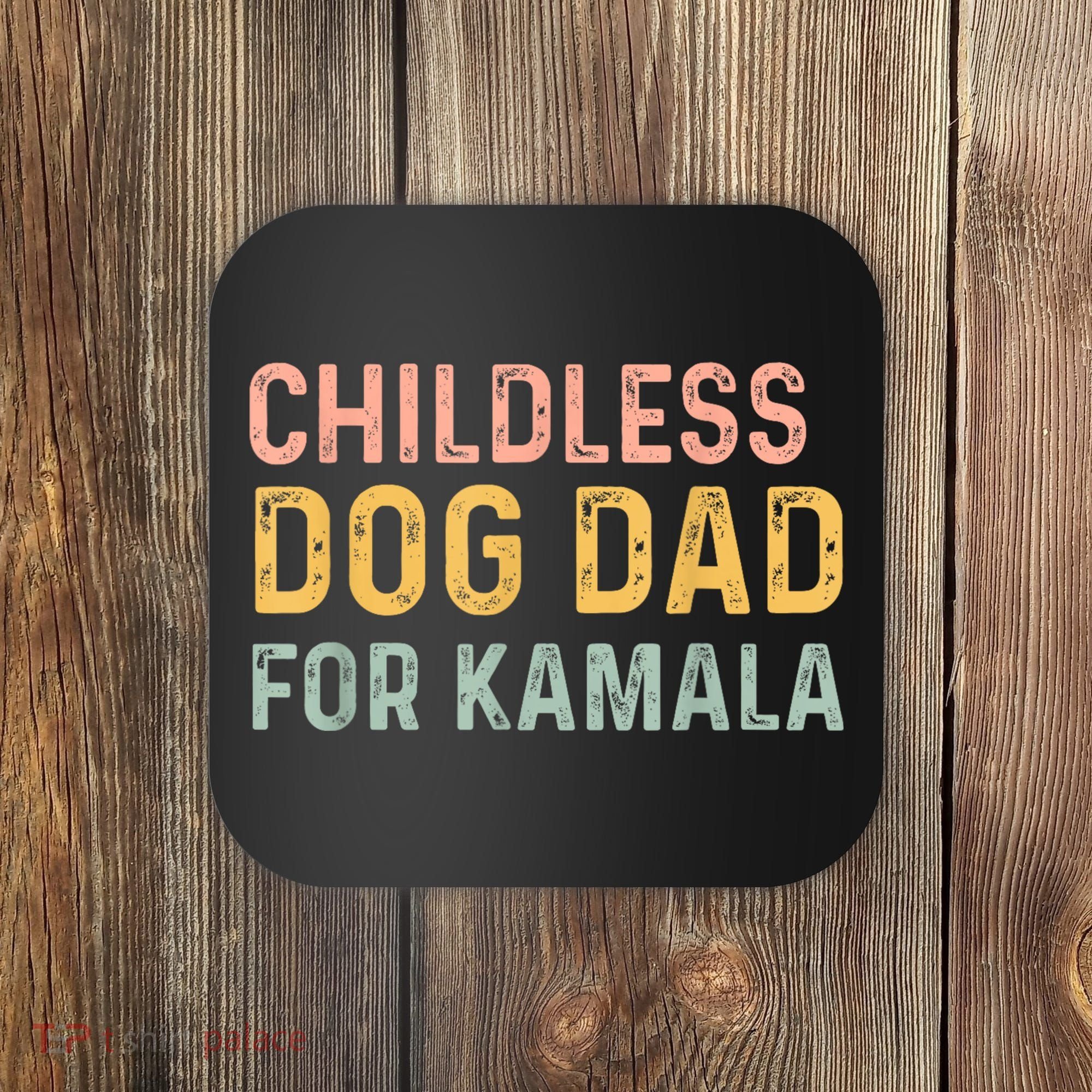 Childless Dog Dad For Kamala Harris 2024 Coaster