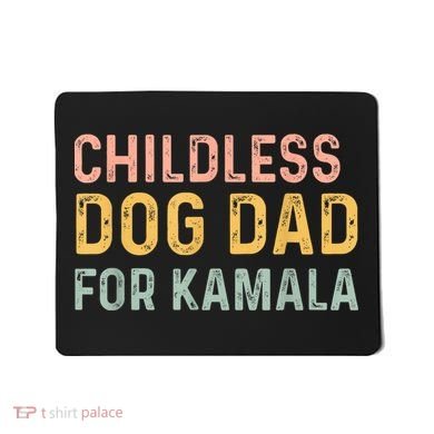Childless Dog Dad For Kamala Harris 2024 Mousepad