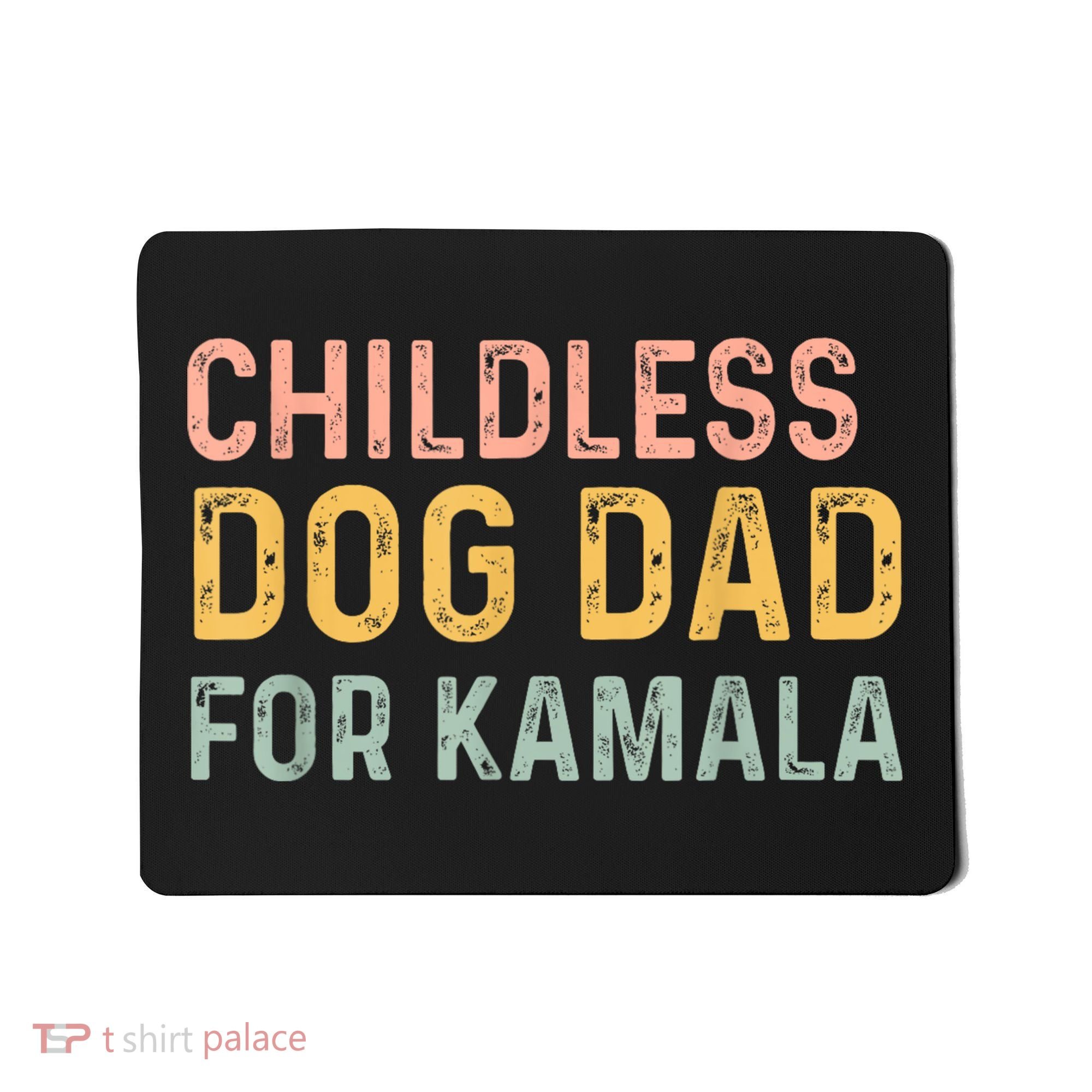 Childless Dog Dad For Kamala Harris 2024 Mousepad
