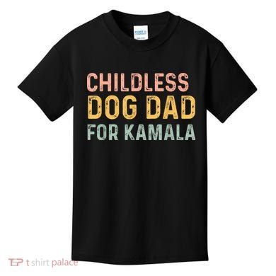 Childless Dog Dad For Kamala Harris 2024 Kids T-Shirt