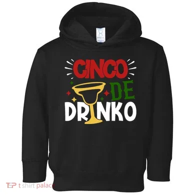 Cinco De Drinko Mexico Celebration Toddler Hoodie