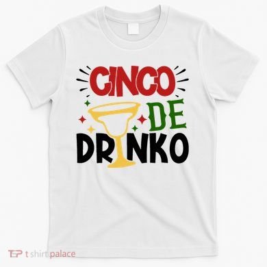 Cinco De Drinko Mexico Celebration T-Shirt