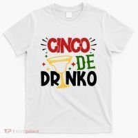 Cinco De Drinko Mexico Celebration T-Shirt thumb 0
