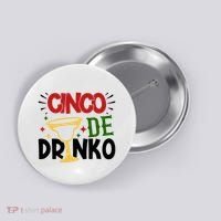 Cinco De Drinko Mexico Celebration Button thumb 0