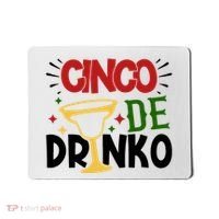Cinco De Drinko Mexico Celebration Mousepad thumb 0