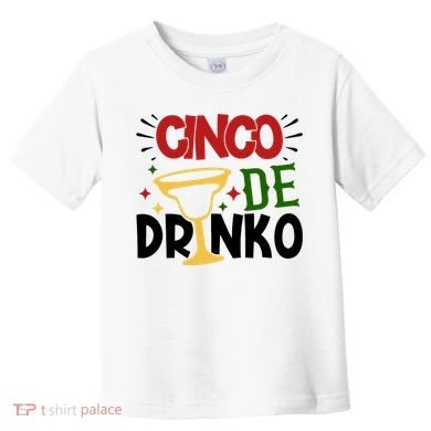Cinco De Drinko Mexico Celebration Toddler T-Shirt