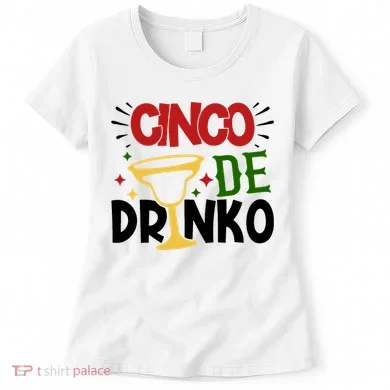 Cinco De Drinko Mexico Celebration Women's T-Shirt