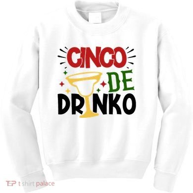 Cinco De Drinko Mexico Celebration Kids Sweatshirt