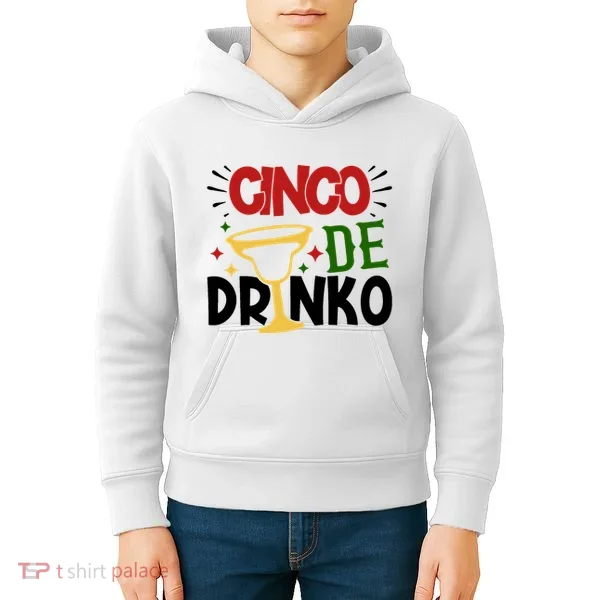 Cinco De Drinko Mexico Celebration Kids Hoodie