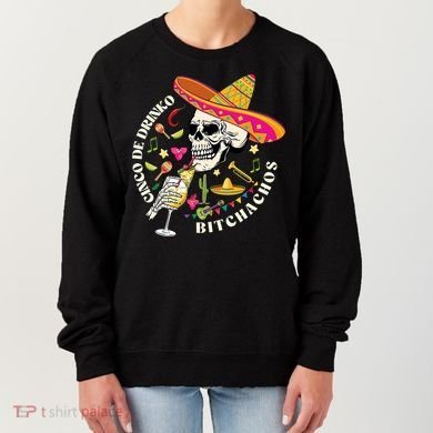 Cinco De Drinko Bitchachos Drinking Cinco De Mayo  Women's Sweatshirt