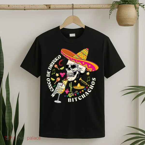 Cinco De Drinko Bitchachos Drinking Cinco De Mayo  T-Shirt