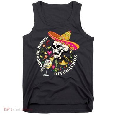 Cinco De Drinko Bitchachos Drinking Cinco De Mayo  Tank Top