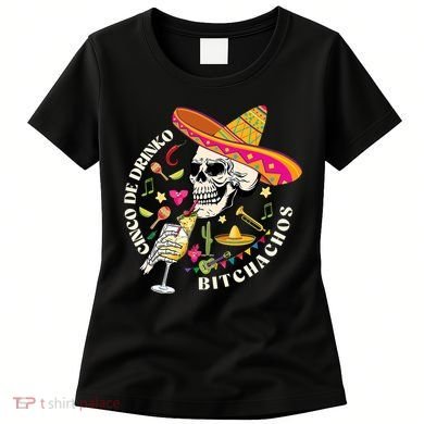 Cinco De Drinko Bitchachos Drinking Cinco De Mayo  Women's T-Shirt