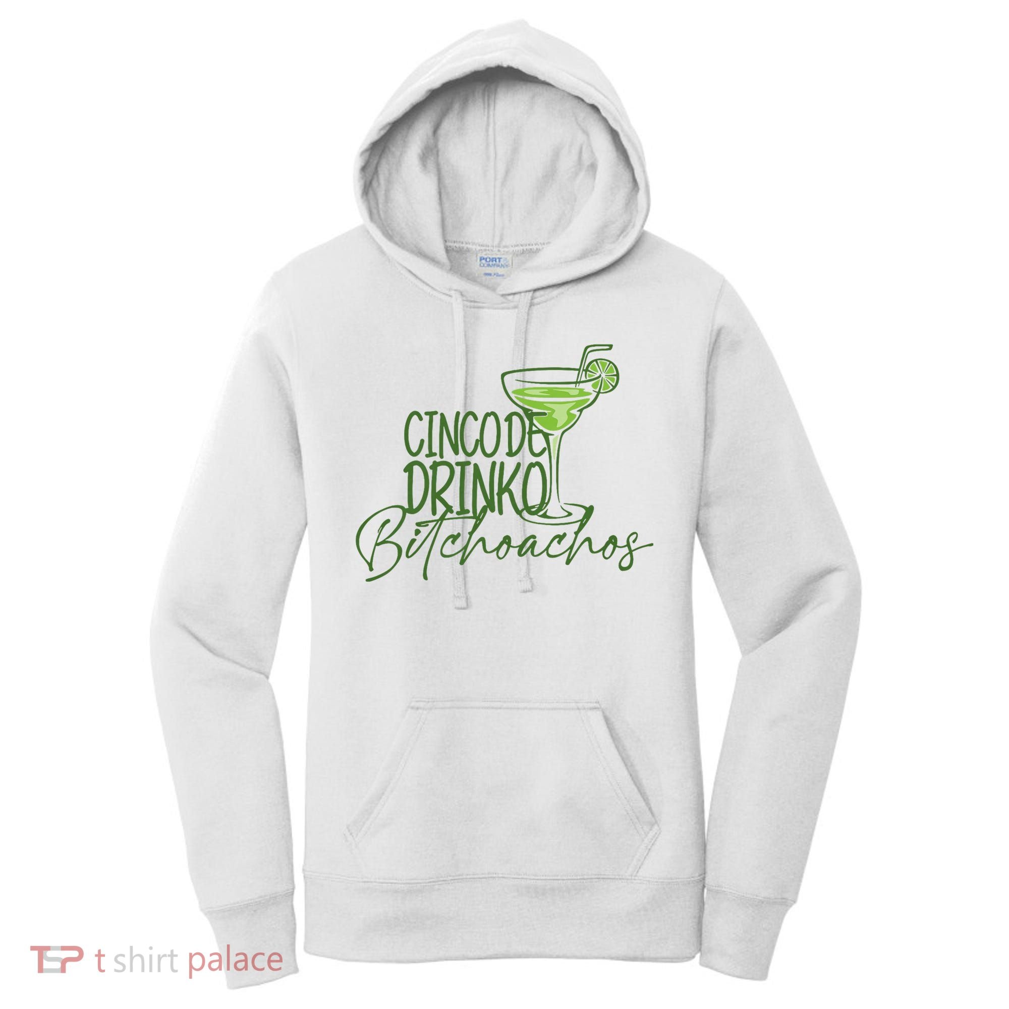 Cinco De Drinko Bitchachos Funny Cinco De Mayo Drinking Women's Hoodie