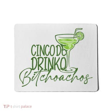 Cinco De Drinko Bitchachos Funny Cinco De Mayo Drinking Mousepad