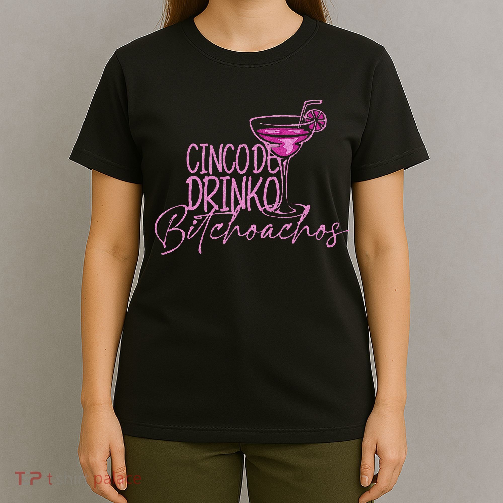 Cinco De Drinko Bitchachos Funny Cinco De Mayo T-Shirt