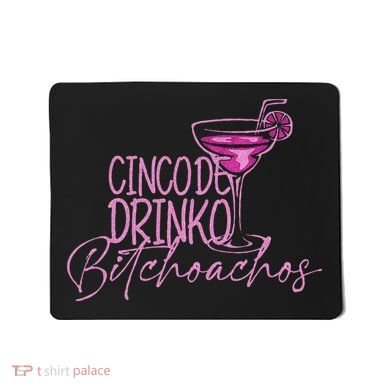Cinco De Drinko Bitchachos Funny Cinco De Mayo Mousepad